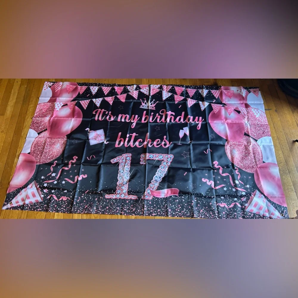 It’s my birthday bitches, age 17, 3 x 5, pink and black